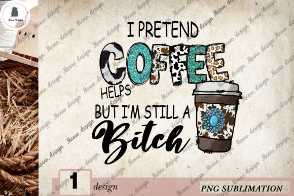 I Pretend Coffee Western PNG Review